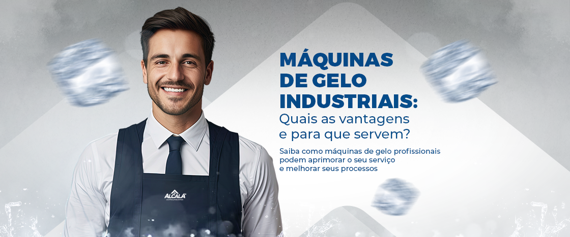 Maquinas-de-gelo-profissionais-Quais-as-vantagens-e-para-que-servem-alcala